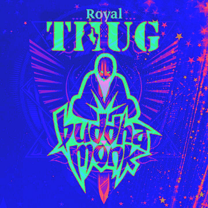 T.H.U.G/ROYAL BUDAHEDZ