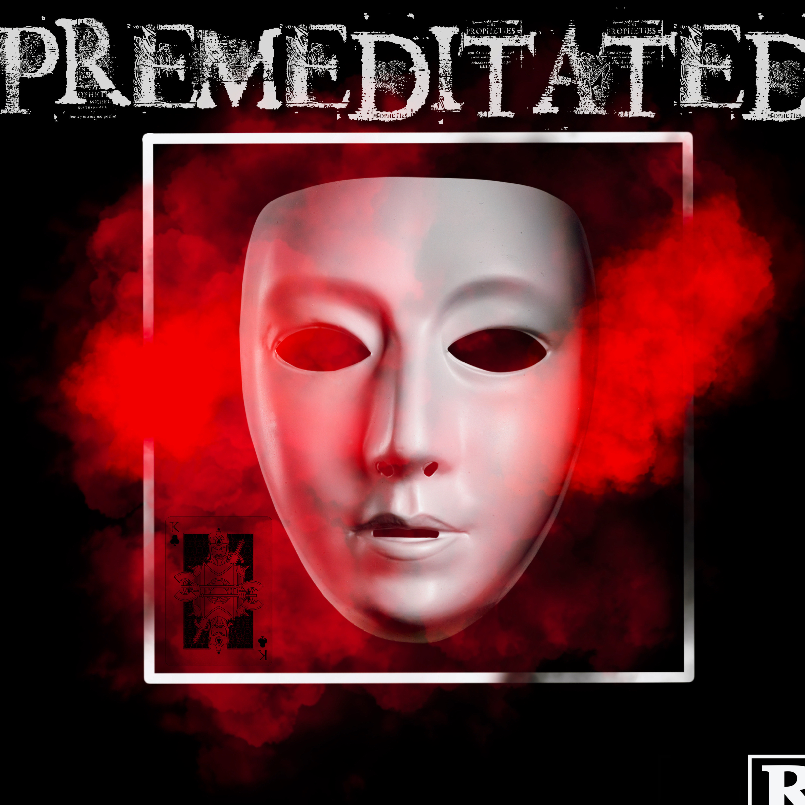 PREMEDITATED