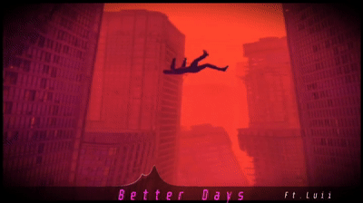 Better Days - Luii (Prod. By Wisdomaddik)