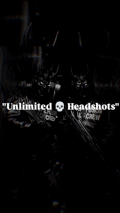 "Unlimited💀Headshots"