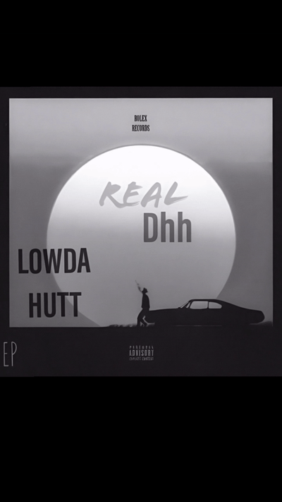 Lowda Hutt || DROPS TOMORROW!!! || REAL Dhh 