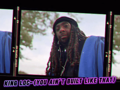 king Loc - ( you ain’t built like that)