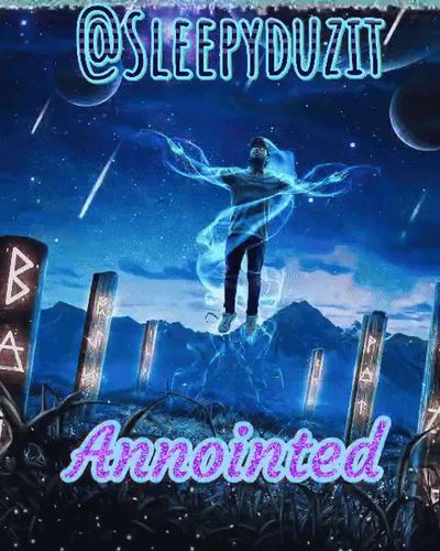 @sleepyduzit- Annointed 