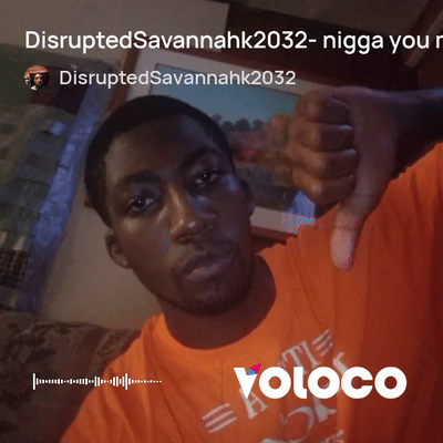 Disrupted savannahk2032- nigga you missed 