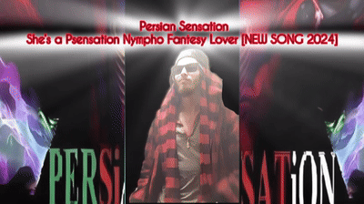 Persian Sensation - She a Psensation Nympho Fantesy Lover [New Song 2024]