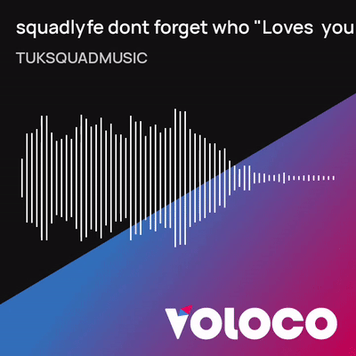 don't forget who loves you squadlyfe 