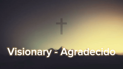 Visionary - Agradecido