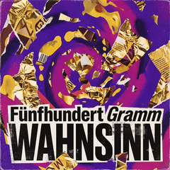 Fünfhundert Gramm Wahnsinn
