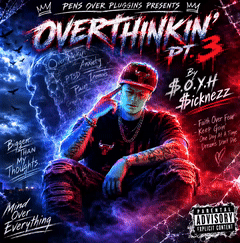 Overthinkin'pt3 