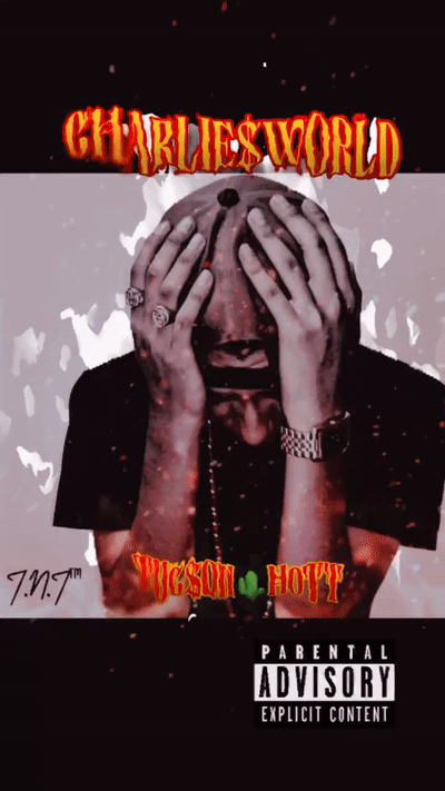Charlie$World-THIS THAT TUCSON HOTT 