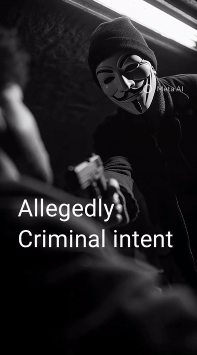 Allegedly/Criminal intent 