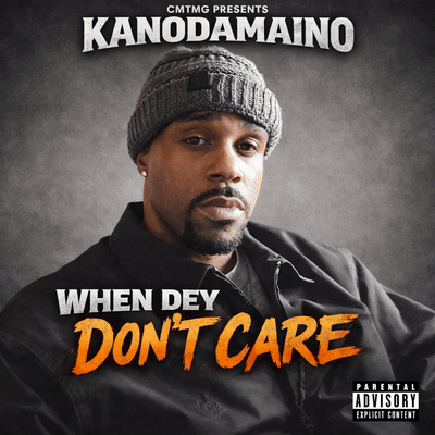 WHEN DEY DON'T CARE 