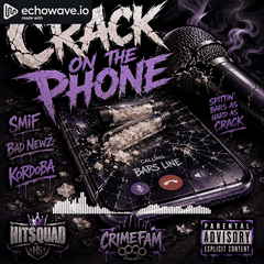 CRACK ON THE PHONE ft BAD NEWZ & KORDOBA