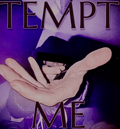 TEMPT ME