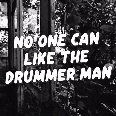 No one can like the Drummer Man