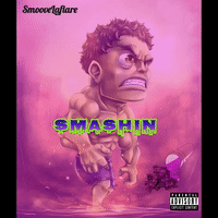Smoove Laflare - Smashin