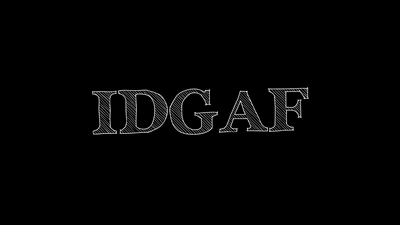 IDGAF