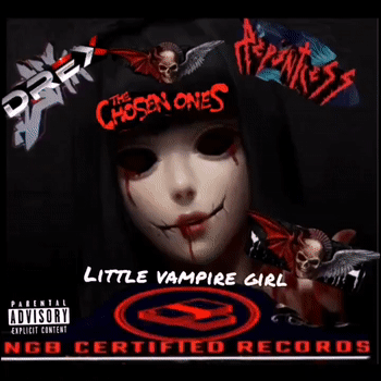 Little Vampire Girl ft Drex n RepenTless