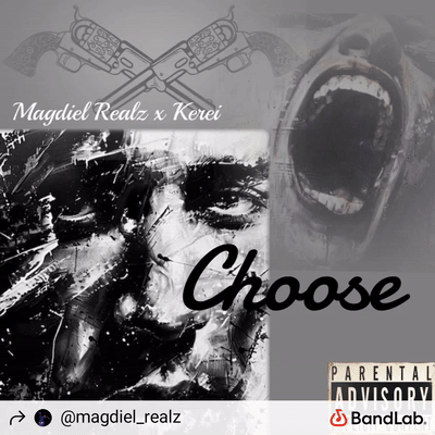 Magdiel Realz x Kerei💕 - Choose