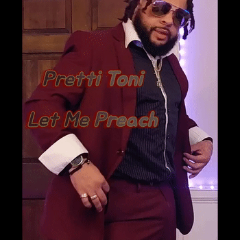 Pretti Toni - Let Me Preach