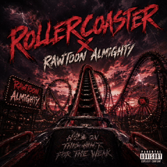Rollercoaster x Rawtoon Almighty 