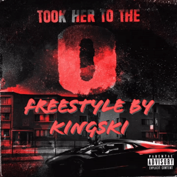 TOOK HER TO THE O (FREESTYLE BY KINGSKI)