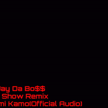 Jay Da Bo$$-Fo Show Remix ft Baby Mimi Kamo(Official Audio)