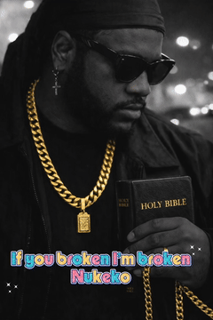 if you broken I’m broken  -Nukeko