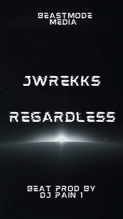 Jwrekks- "Regardless" 