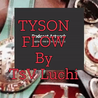 Tyson Flow x T$V Luchi