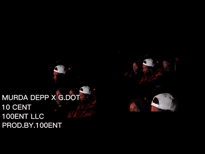 MURDA DEPP X G.DOT "10 CENT" PROD.BY 100 ENT