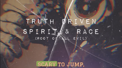 Spirit & Race (Root of all Evil)