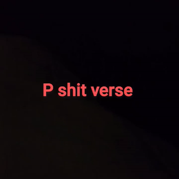 "P SHIT" BY ROD LAM