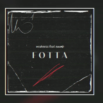Weakness ft.Nuumb Fotta