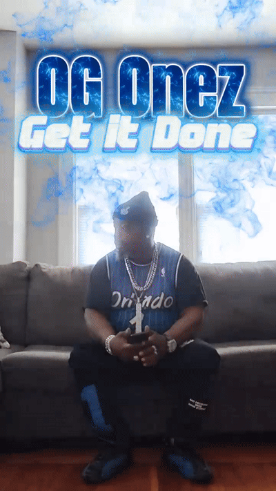 OG Onez (Get it Done)