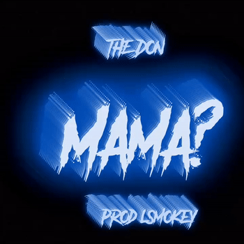 THE DON - MAMA?