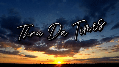 thru da times