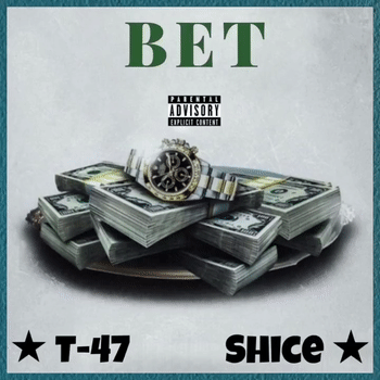 "Bet" T47 & Shice