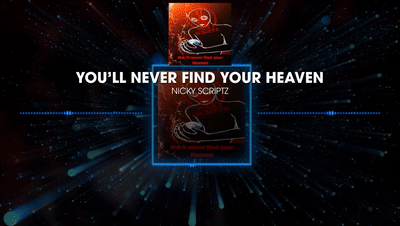 Nicky Scriptz- You'll Never Find Your Heaven (Lyric Video)
