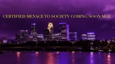 CERTIFIED MENACE TO SOCIETY