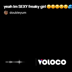 yeah im sexy freaky girl